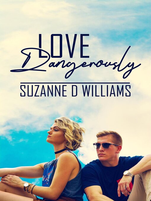 Title details for Love Dangerously by Suzanne D. Williams - Available